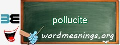 WordMeaning blackboard for pollucite